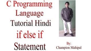 C Programming  Language Tutorial in Hindi 15 Conditional Statement if else if