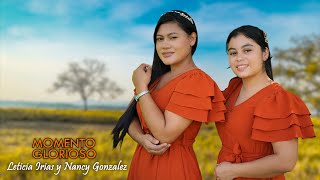 Momento Glorioso - Leticia Irías Ft. Nancy González Video Oficial