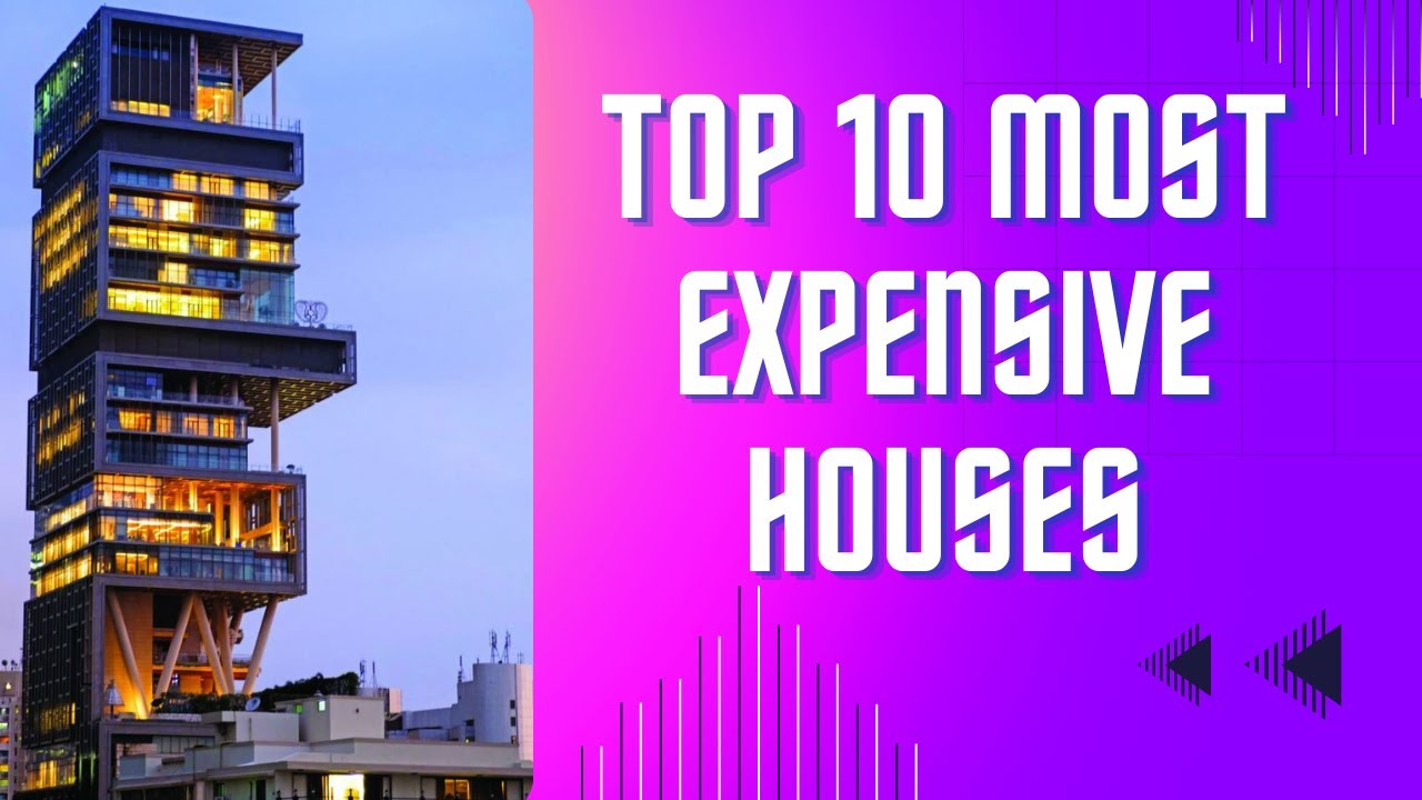 top 10 most expensive houses YouTube