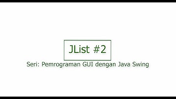 Pemrograman GUI dengan Java Swing: JList #2