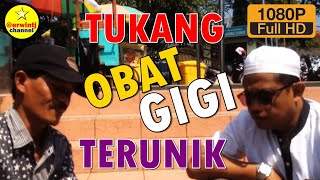 TUKANG OBAT GIGI TERUNIK - Kang Edi dari Manonjaya