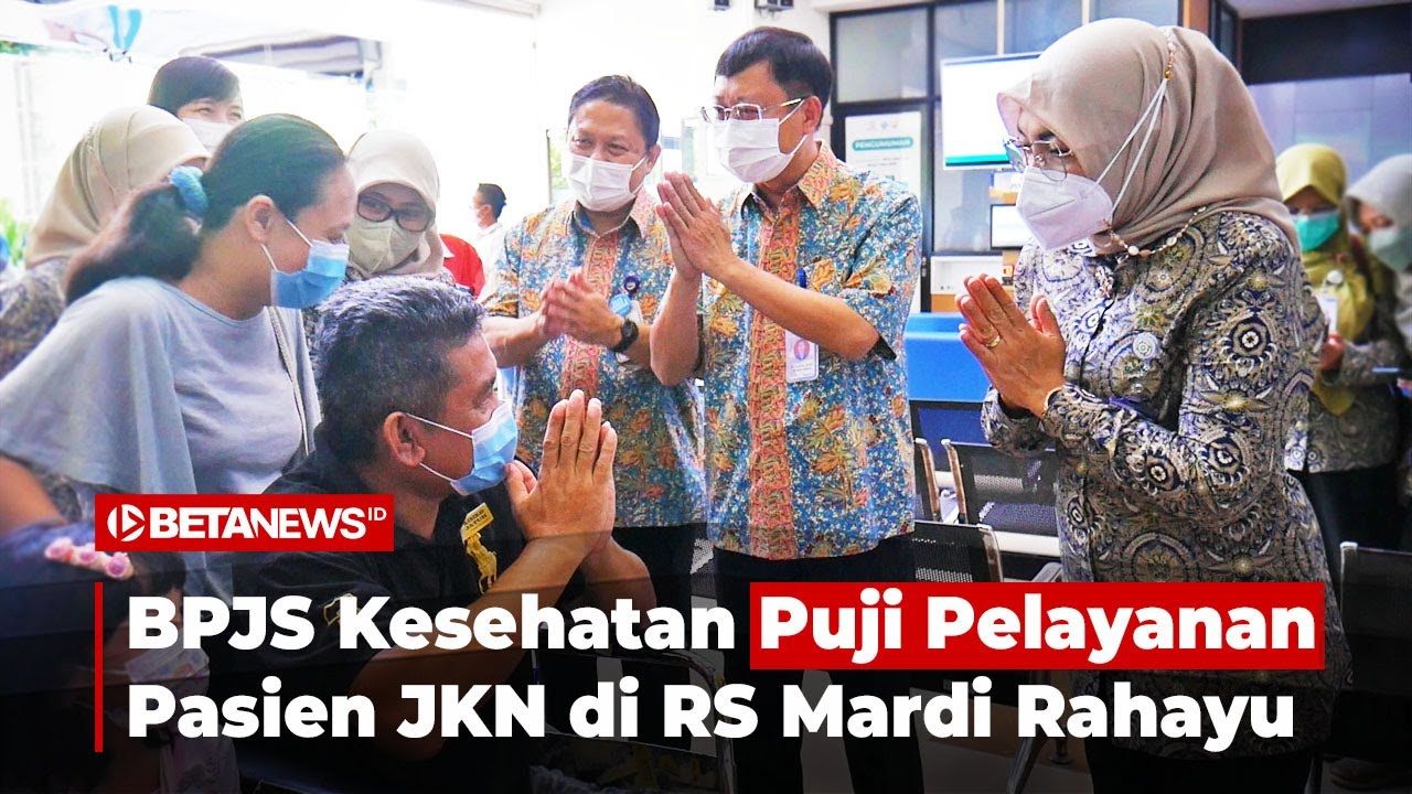 BPJS Kesehatan Puji Pelayanan Pasien JKN di RS Mardi Rahayu
