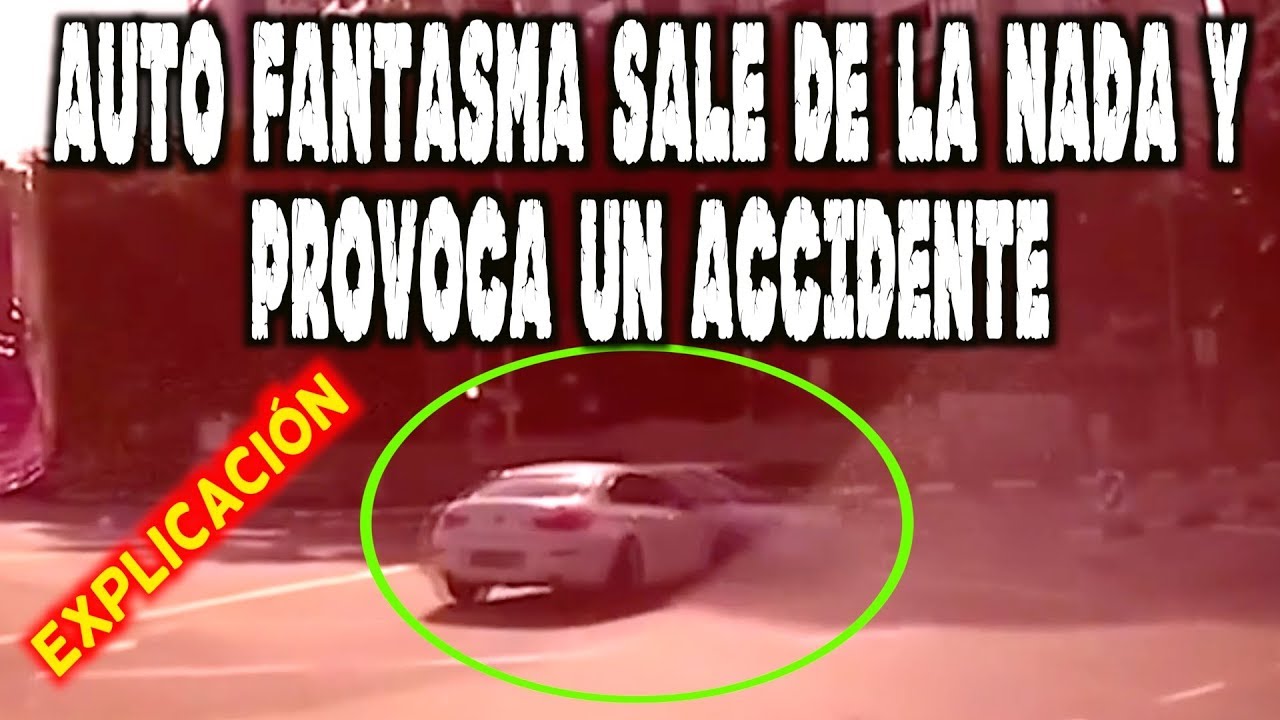 Auto fantasma sale de la nada y provoca un accidente - YouTube