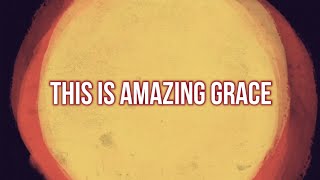 THIS IS AMAZING GRACE (Lyrics) - Phil Wickham