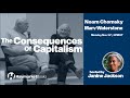 The Consequences of Capitalism with Noam Chomsky