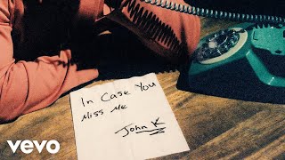 Video thumbnail of "John K - love you anyway (Official Audio)"