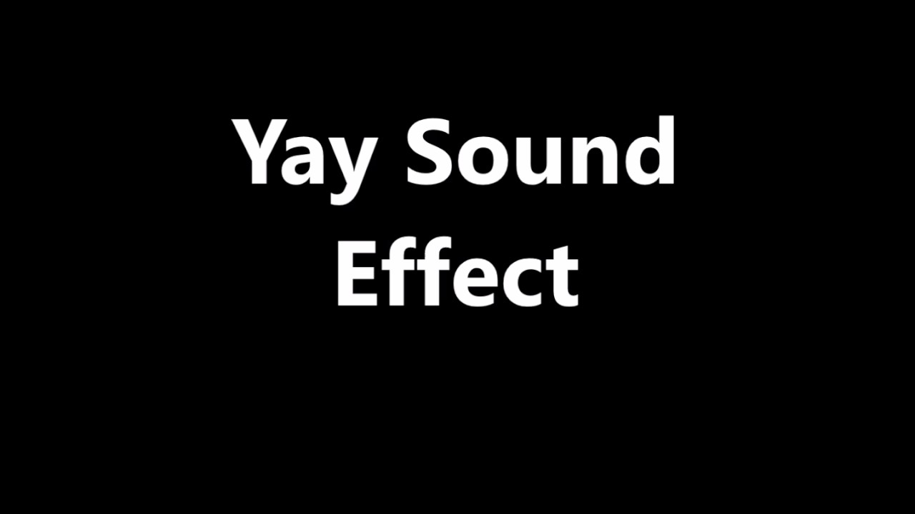 Yay Sound Effect YouTube