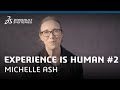 Experience is Human #2 - Michelle Ash