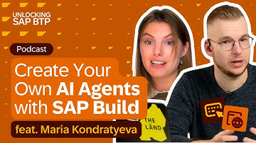 Create Your Own AI Agents with SAP Build | feat. Maria Kondratyeva