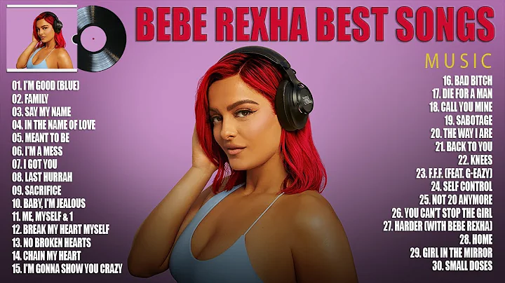 BebeRexha Greatest Hits 2022 - The Best Of BebeRex...