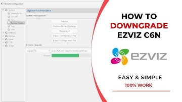 How To Downgrade Firmware Ezviz C6N