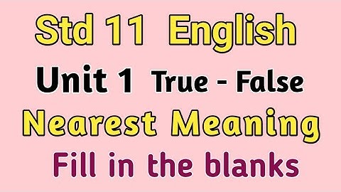 Std 11 Unit 1 English, Arunima Sinha- The journey of my life, true-false, meaning, blanks, forum tut