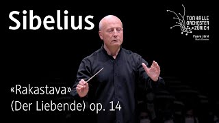 Video thumbnail of "Sibelius: «Rakastava» · Paavo Järvi & Tonhalle-Orchester Zürich"
