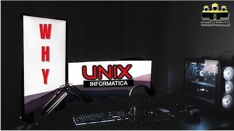 WHY UNIX IN INFORMATICA