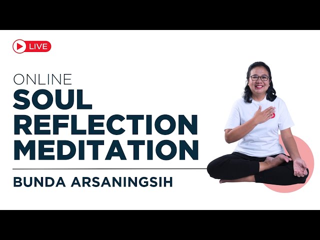 OSR - 8 Mei 2024 - Meditasi SOUL Reflection Online class=