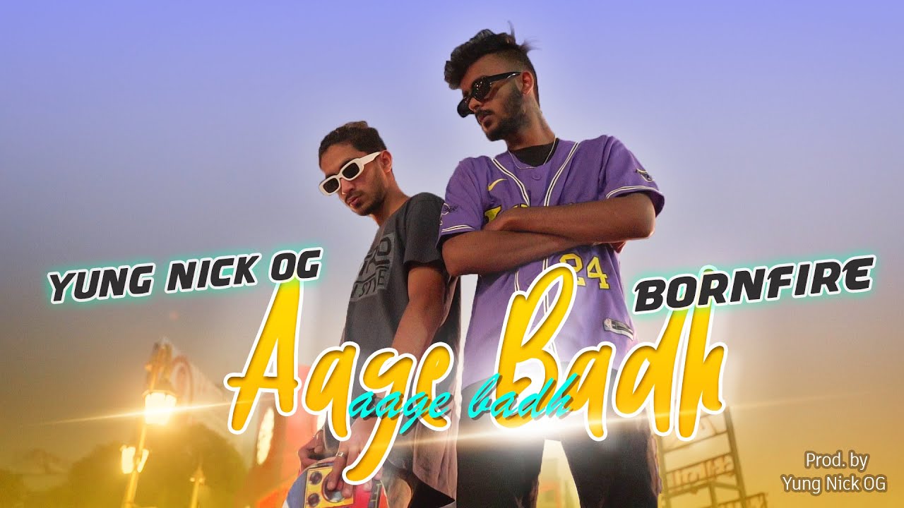 YUNG NICK OG X AAGE BADH [FT. BORNFIRE]