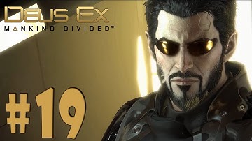 Deus Ex: Mankind Divided - Walkthrough - Part 19 - The Mystery Augs III (HD) [1080p60FPS]