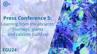 EGU24: PC5 - Learning from the ancients: journeys, giants and calcium build-up