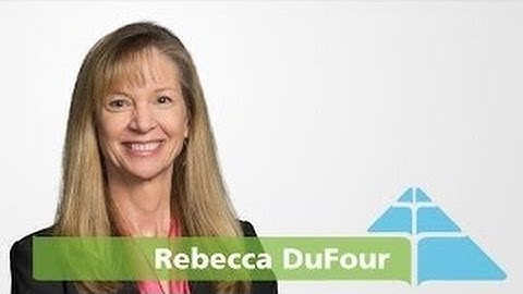 Solution Tree: Rebecca DuFour, 3 Big Ideas of a PLC