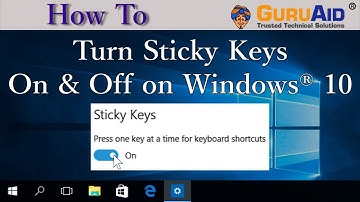 How to Turn Sticky Keys On & Off on Windows® 10 - GuruAid