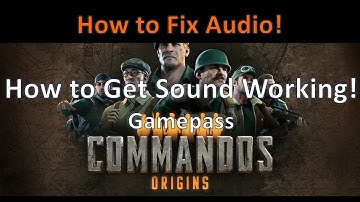 How to Fix Audio for Commandos Origins (Gameplay Sound Not Working) on Gamepass!