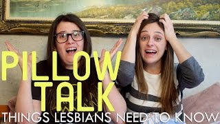 Things Lesbians Need To Know - Pillow Talk