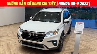 Hướng dẫn sử dụng Honda BR-V chi tiết nhất | Chỉ 30 phút có thể sử dụng thành thạo Honda BR-V 2023