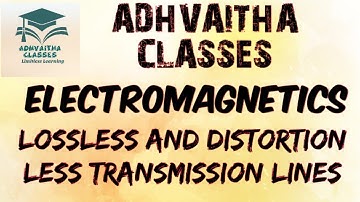 Electromagnetics Lossless and Distortion less TL GATE,IES,UGC NETElectronic Science AdhvaithaClasses