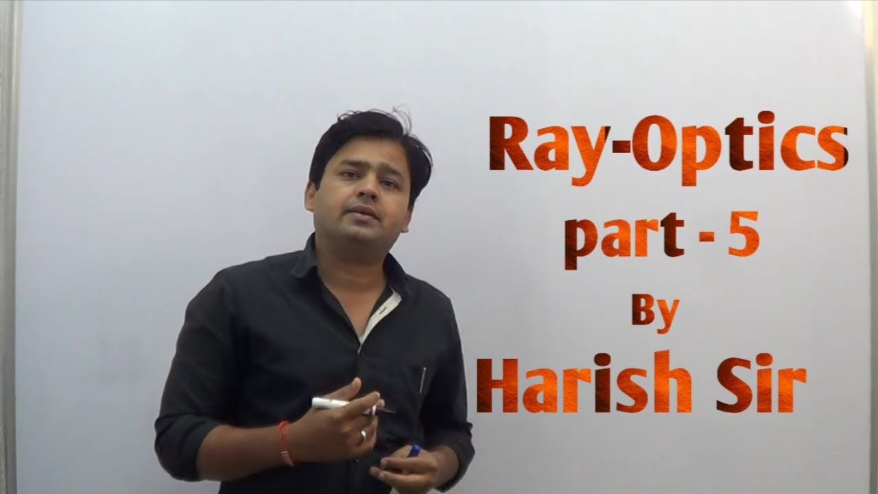 Ray-Optics || RayOptics Part 5 || By HARISH SIR - YouTube