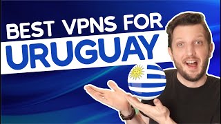 Best VPNs for Uruguay to Stay Safe And Anonymous in 2023