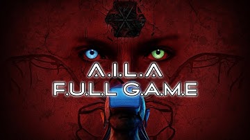 A.I.L.A - Gameplay Walkthrough (FULL GAME)