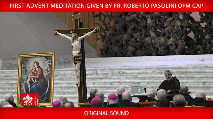December 5 2025, First Advent Meditation given by Fr. Roberto Pasolini OFM Cap