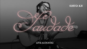 Kunto Aji - Saudade (Live Acoustic)