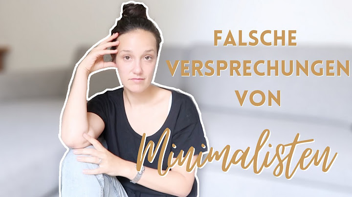 Was MINIMALISMUS nicht kann: Falsche Versprechungen von MINIMALISTEN