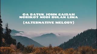 OA Datuk John Gaisah - Norikot Nodi Bulan Lima (Alternative Melody)