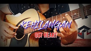 KEHILANGAN Ost Heart Fingerstyle (Akustik Gitar)