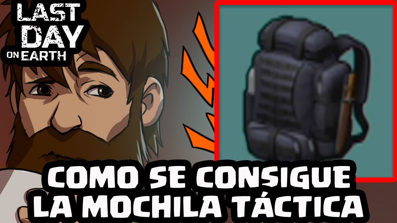 COMO SE CONSIGUE LA MOCHILA TÁCTICA LAST DAY ON EARTH SURVIVAL [El