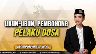 INI PENJELASANNYA ! UBUN-UBUN, PEMBOHONG, PELAKU DOSA ᴴᴰ | Ustadz Abdul Somad, Lc., MA