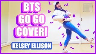 Bts Go Go Meme Dance Cover Kelsey Ellison