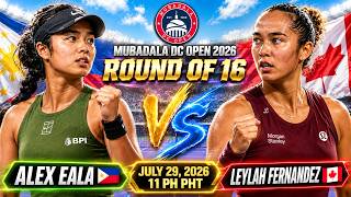 🔴LIVE! ALEX EALA VS LEYLAH FERNANDEZ 󠁯•󠁏 2026 Mubadala DC Open •󠁏 Round of 16  Match and Watchalong