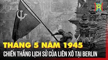 1941-1945: Từ ngày phát xít Đức tấn công Liên Xô đến chiến thắng lịch sử ở Berlin