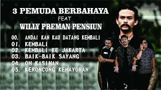 3 PEMUDA BERBAHAYA FEAT WILLY D'KARYANA PREMAN PENSIUN | FULL ALBUM KOES PLUS | COVER