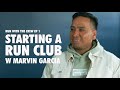 How to Start a Running Club with Marvin Garcia