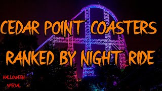 Every Roller Coaster at Cedar Point Ranked  BY NIGHT RIDE (Halloween Special)