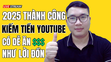 Kiếm Tiền Youtube 2025 Có Dễ Dàng Như Lời Đồn - Duy MKT