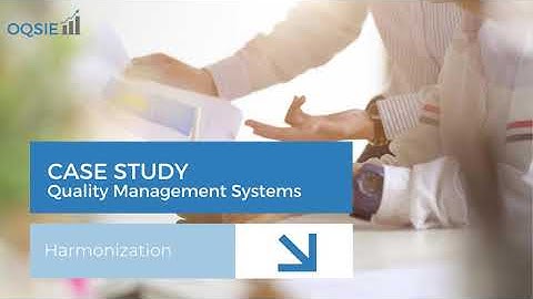 Quality Management Systems: Harmonization (Case Study)
