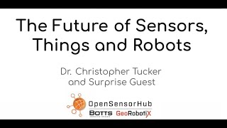 The Future of Sensors, Things and Robots