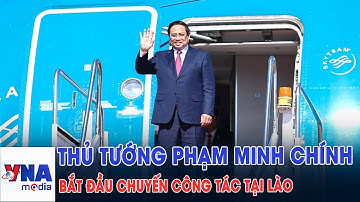 Thủ tướng Phạm Minh Chính bắt đầu chuyến công tác tại Lào - VNAMedia