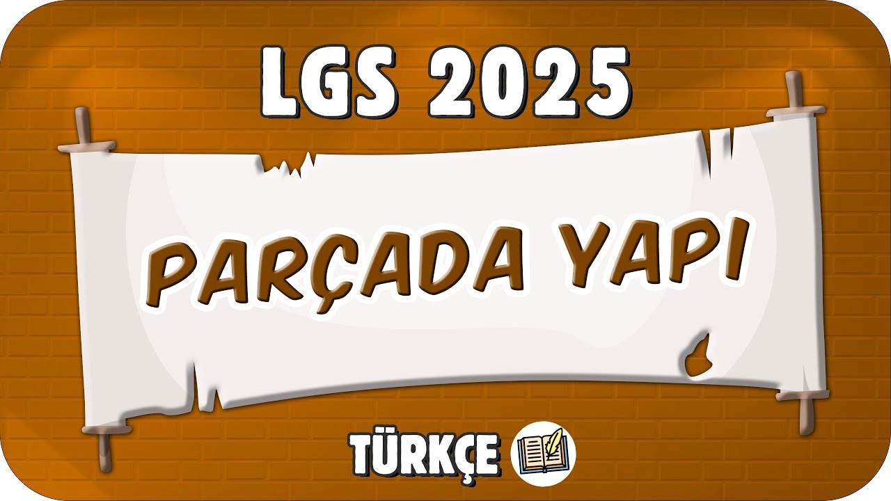Parçada Yapı 📙 8. Sınıf Türkçe #2025LGS