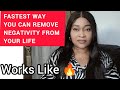 Quick Way To Remove Negativity From Your Life Quick Way To Remove Negativity From Your Life